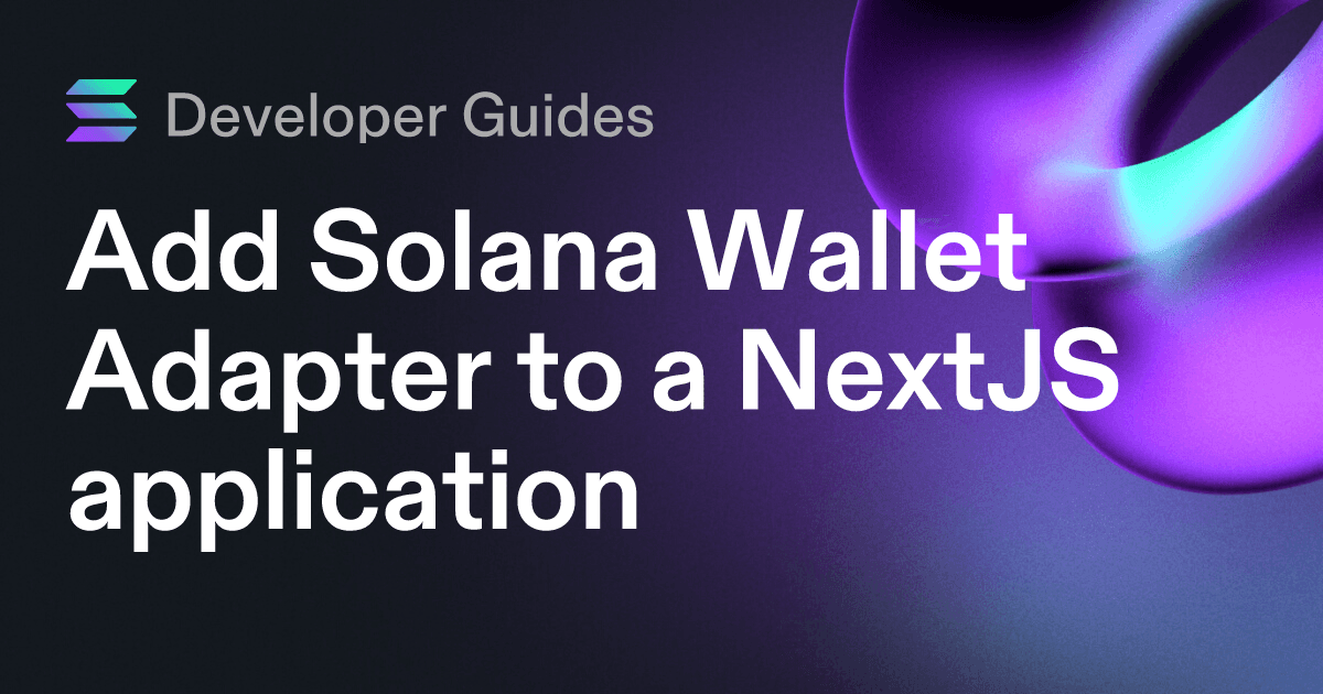 Add Solana Wallet Adapter to a NextJS application